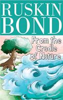 Ruskin Bond - From the Cradle of Nature