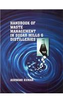 HAND BOOK OF WASTE MANAGEMENT IN SUGAR MILLS AND DISTILLERIES