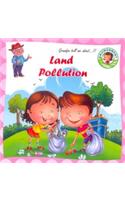 Land Pollution : Grandpa Tell Me About Environment