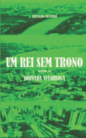 Um Rei Sem Trono: Jornada Vitoriosa(3 Um Rei Sem Trono)