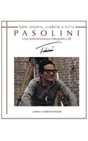 Pasolini Una Testimonianza Fotografica Di Fabian: Salo: Mistero, Crudelta E Follia