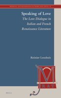 Speaking of Love: The Love Dialogue in Italian and French Renaissance Literature