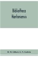 Bibliotheca Hantoniensis; a list of books relating to Hampshire, including magazine references