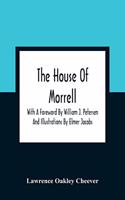 The House Of Morrell; With A Foreword By William J. Petersen And Illustrations By Elmer Jacobs