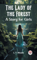 Lady of the Forest A Story for Girls