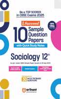 Arihant i Succeed 10 Sample Question Papers for Sociology Class 12th | As per latest CBSE Sample Paper issued on 5 Sept. 2024 | 50% CBQs in each paper | Detailed Answers with Step Marking | Fully Solved Latest CBSE Sample Paper For Exam 2025