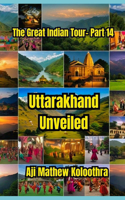 Uttarakhand Unveiled