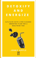 Detoxify and Energize