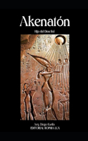Akenatón, hijo del Dios sol