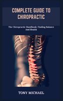 Complete Guide to Chiropractic