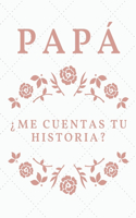 Papá, ¿me cuentas tu historia