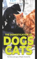 Domestication of Dogs and Cats: The History and Legacy of People's Favorite Pets