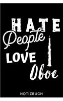 Hate People Love Oboe Notizbuch