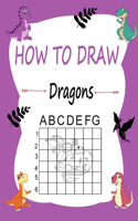 How to draw dragons: Learn how to draw using the easy grid method, great art gift your children and teens, boys and girls