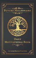 Future Millionaire: Daily Motivational Book