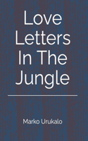 Love Letters In The Jungle