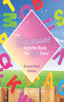 The Housewives Activity Book for Real Fans