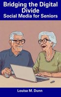 Bridging the Digital Divide: Social Media for Seniors