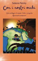 Con i nostri occhi: Come sconfiggere il razzismo, l'odio e i pregiudizi attraverso la conoscenza