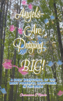 Angels Are Praying BIG!