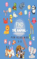 FIND THE ANIMAL ! For Kids age 3-5