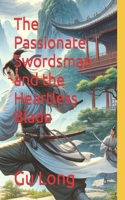 Passionate Swordsman and the Heartless Blade