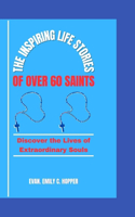 Inspiring Life Stories of Over 60 Saints