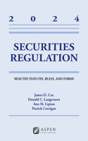 Securities Regulation: Selected Statutes, Rules, and Forms 2024 Supplement