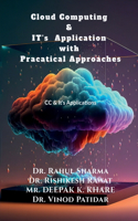Cloud Computing & IT's Application with Pracatical Approaches: CC & Its Application with practical approach