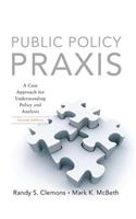 Public Policy Praxis: A Case Approach for Understanding Policy and Analysis