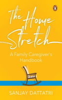 Home Stretch: A Family Caregiver's Handbook