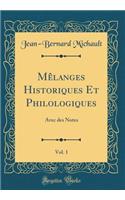 Mï¿½langes Historiques Et Philologiques, Vol. 1: Avec Des Notes (Classic Reprint)