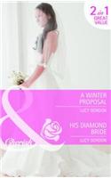 A Winter Proposal: A Winter Proposal / His Diamond Bride(1 Diamonds are Forever)