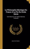 La Philosophie Mystique En France À La Fin Du Xviiie Siècle