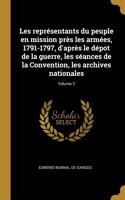 Les représentants du peuple en mission près les armées, 1791-1797, d'après le dépot de la guerre, les séances de la Convention, les archives nationales; Volume 3