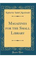 Magazines for the Small Library (Classic Reprint)