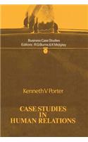 Case Studies in Human Relations