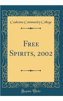 Free Spirits, 2002 (Classic Reprint)