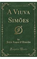 A Viuva Simões (Classic Reprint)