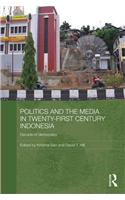 Politics and the Media in Twenty-First Century Indonesia