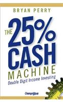 The 25% Cash Machine