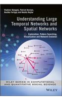 Understanding Large Temporal Networks and Spatial Networks