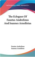 The Eclogues Of Faustus Andrelinus And Ioannes Arnolletus