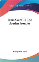 From Cairo To The Soudan Frontier: (English)