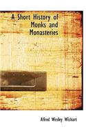 A Short History of Monks and Monasteries