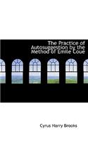 The Practice of Autosuggestion by the Method of Emile Couac