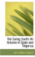 The Sunny South: An Autumn in Spain and Majorca