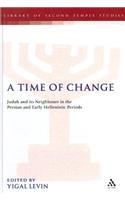 A Time of Change: Judah and its Neighbours in the Persian and Early Hellenistic Periods(The Library of Second Temple Studies)