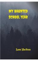My Haunted School Year