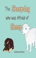 The Sheepdog who was Afraid of Sheep